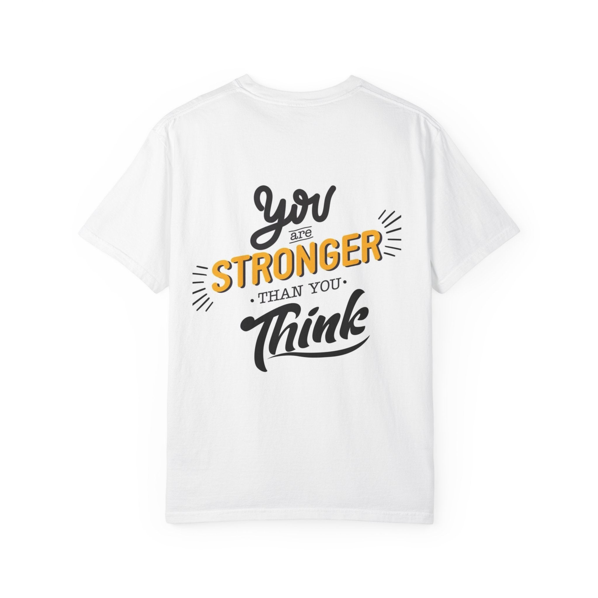 Stronger than you think tee