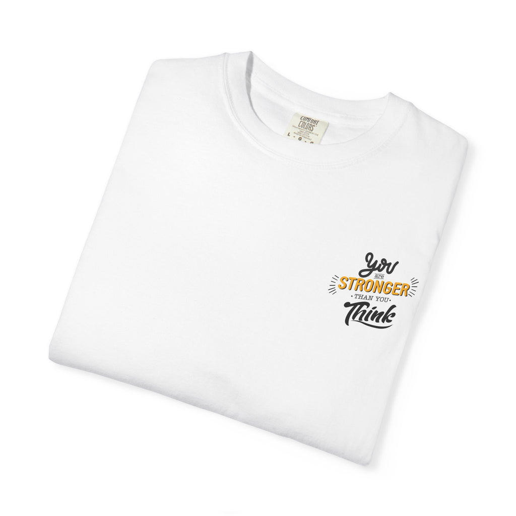 Stronger than you think tee
